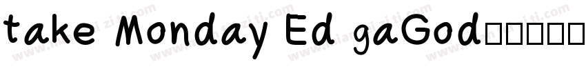 take Monday Ed gaGod字体转换